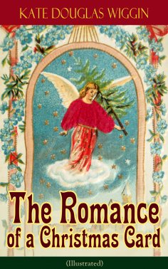 eBook: The Romance of a Christmas Card (Illustrated)