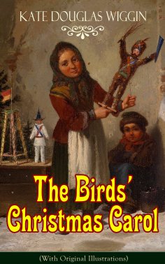 ebook: The Birds' Christmas Carol (With Original Illustrations)