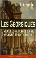 ebook: Les Géorgiques: Une célébration de la vie paysanne traditionnelle (L'édition intégrale - 4 tomes)