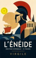 ebook: L'Énéide (Édition intégrale - 12 tomes) (Annoté)