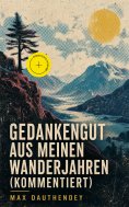 eBook: Gedankengut aus meinen Wanderjahren (Kommentiert)