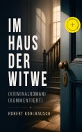 ebook: Im Haus der Witwe (Kriminalroman) (Kommentiert)