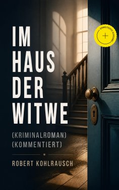 ebook: Im Haus der Witwe (Kriminalroman) (Kommentiert)