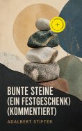 ebook: Bunte Steine (Ein Festgeschenk) (Kommentiert)