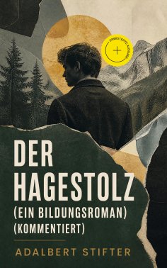 eBook: Der Hagestolz (Ein Bildungsroman) (Kommentiert)