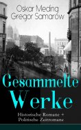 eBook: Gesammelte Werke: Historische Romane + Politische Zeitromane