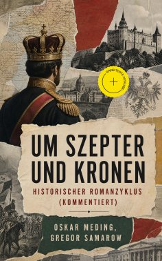 eBook: Um Szepter und Kronen - Historischer Romanzyklus (Kommentiert)