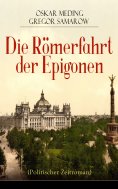eBook: Die Römerfahrt der Epigonen (Politischer Zeitroman)