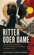 eBook: Ritter oder Dame (Historischer Roman - Zeitalter der Aufklärung) (Kommentiert)