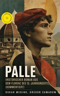 eBook: Palle (Historischer Roman aus dem Florenz des 15. Jahrhunderts) (Kommentiert)
