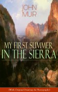 eBook: My First Summer in the Sierra (With Original Drawings & Photographs)