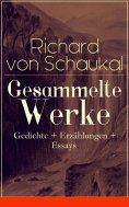 eBook: Gesammelte Werke: Gedichte + Erzählungen + Essays