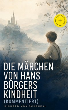 eBook: Die Märchen von Hans Bürgers Kindheit (Kommentiert)