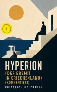 eBook: Hyperion (Der Eremit in Griechenland) (Kommentiert)