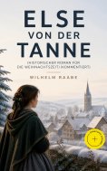eBook: Else von der Tanne (Historischer Roman für die Weihnachtszeit) (Kommentiert)