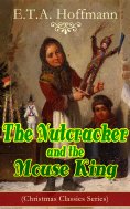 ebook: The Nutcracker and the Mouse King (Christmas Classics Series)