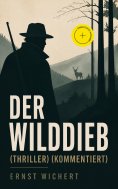 ebook: Der Wilddieb (Thriller) (Kommentiert)