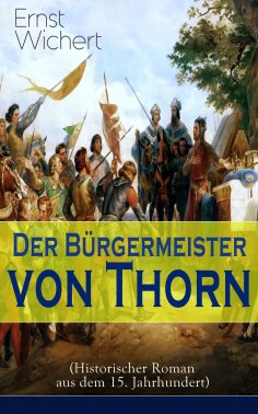 eBook: Der Bürgermeister von Thorn (Historischer Roman aus dem 15. Jahrhundert)