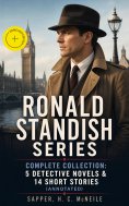 ebook: RONALD STANDISH SERIES - Complete Collection: 5 Detective Novels & 14 Short Stories (Annotated)