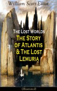 ebook: The Lost Worlds: The Story of Atlantis & The Lost Lemuria (Illustrated)