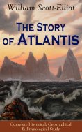eBook: The Story of Atlantis - Complete Historical, Geographical & Ethnological Study