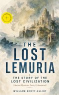 eBook: The Lost Lemuria - The Story of the Lost Civilization (Ancient Mysteries Series) (Annotated)
