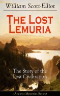 ebook: The Lost Lemuria - The Story of the Lost Civilization (Ancient Mysteries Series)