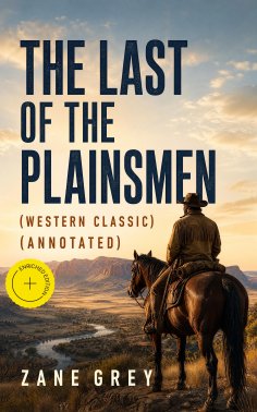 ebook: The Last of the Plainsmen (Western Classic) (Annotated)