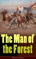 ebook: The Man of the Forest (Western Classic)