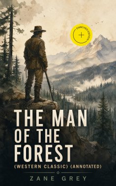 ebook: The Man of the Forest (Western Classic) (Annotated)