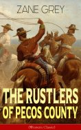 ebook: The Rustlers of Pecos County (Western Classic)