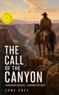 eBook: The Call of the Canyon (Unabridged) (Annotated)