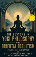 ebook: The Lessons in Yogi Philosophy and Oriental Occultism (Unabridged) (Annotated)