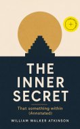 ebook: THE INNER SECRET - That something within (Annotated)