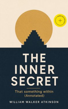 ebook: THE INNER SECRET - That something within (Annotated)