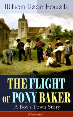 eBook: THE FLIGHT OF PONY BAKER: A Boy's Town Story (Illustrated)