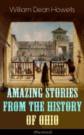 ebook: Amazing Stories from the History of Ohio (Illustrated)