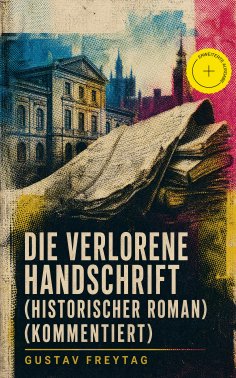 ebook: Die verlorene Handschrift (Historischer Roman) (Kommentiert)