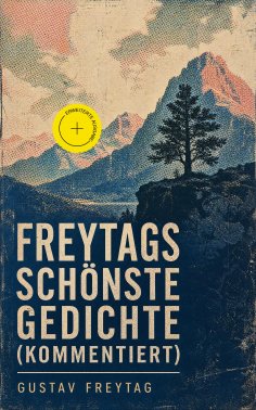 ebook: Freytags schönste Gedichte (Kommentiert)