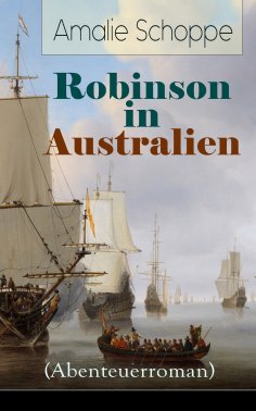 eBook: Robinson in Australien (Abenteuerroman)