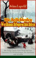 eBook: Die beliebtesten Weihnachtsgeschichten von Selma Lagerlöf:  Die Heilige Nacht, Peter Nord und Frau F