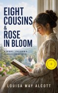 ebook: Eight Cousins & Rose in Bloom - A Sequel (Children's Classic) (Annotated)