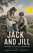 ebook: Jack and Jill (Children's Classic) (Annotated)