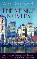 ebook: THE VENICE NOVELS: A Foregone Conclusion, Ragged Lady & The Lady of the Aroostook
