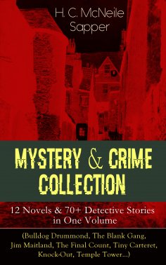 eBook: Mystery & Crime Collection: 12 Novels & 70+ Detective Stories in One Volume