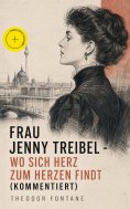 eBook: Frau Jenny Treibel - Wo sich Herz zum Herzen findt (Kommentiert)