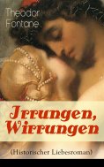 ebook: Irrungen, Wirrungen (Historischer Liebesroman)