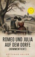 ebook: Romeo und Julia auf dem Dorfe (Kommentiert)