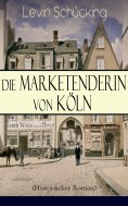 ebook: Die Marketenderin von Köln (Historischer Roman)