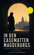 ebook: In den Casematten Magdeburgs (Historischer Roman) (Kommentiert)